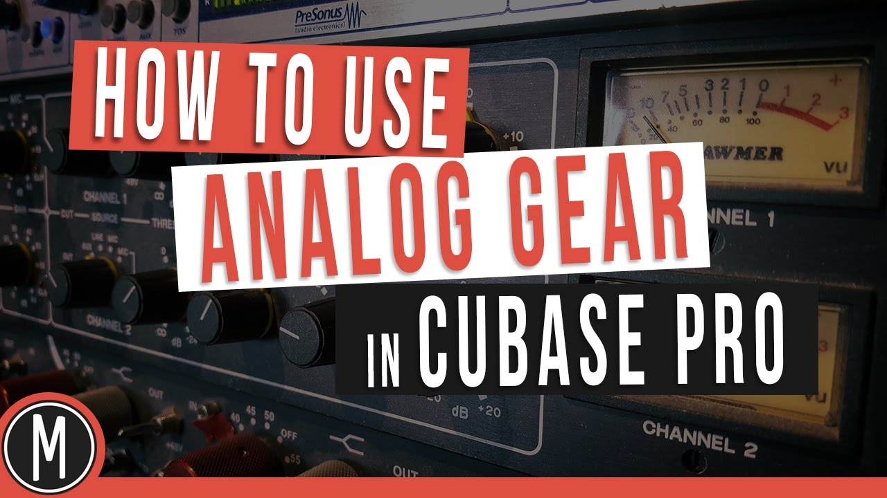 CUBASE QUICK TIP  /   HOW TO USE ANALOG GEAR IN CUBASE PRO - mixdown.online
