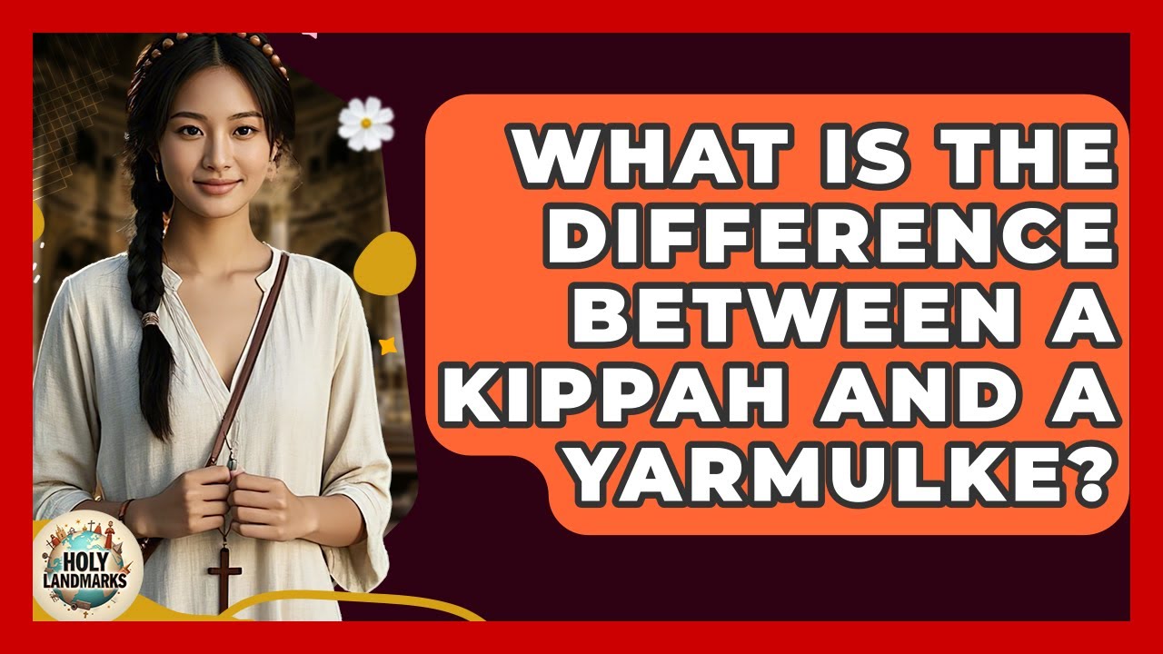 What Is The Difference Between A Kippah And A Yarmulke? - Holy Landmarks