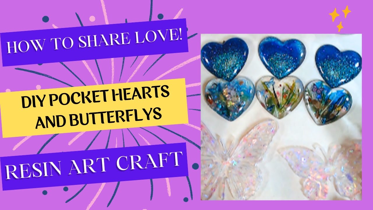 104-  HOW TO SHARE THE LOVE WITH RESIN POCKET HUGS AND BUTTERFLYS. TUTORIAL. RESIN ART CRAFT DIY.