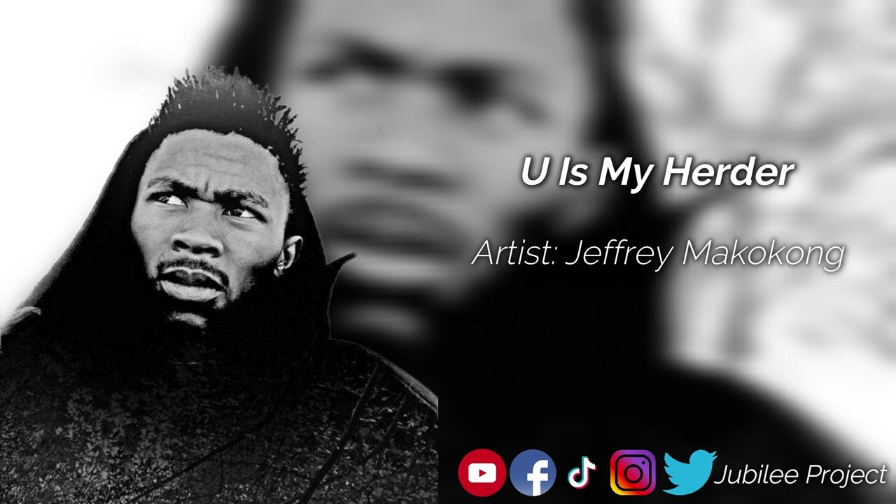 Jeffrey Makokong - U Is My Herder