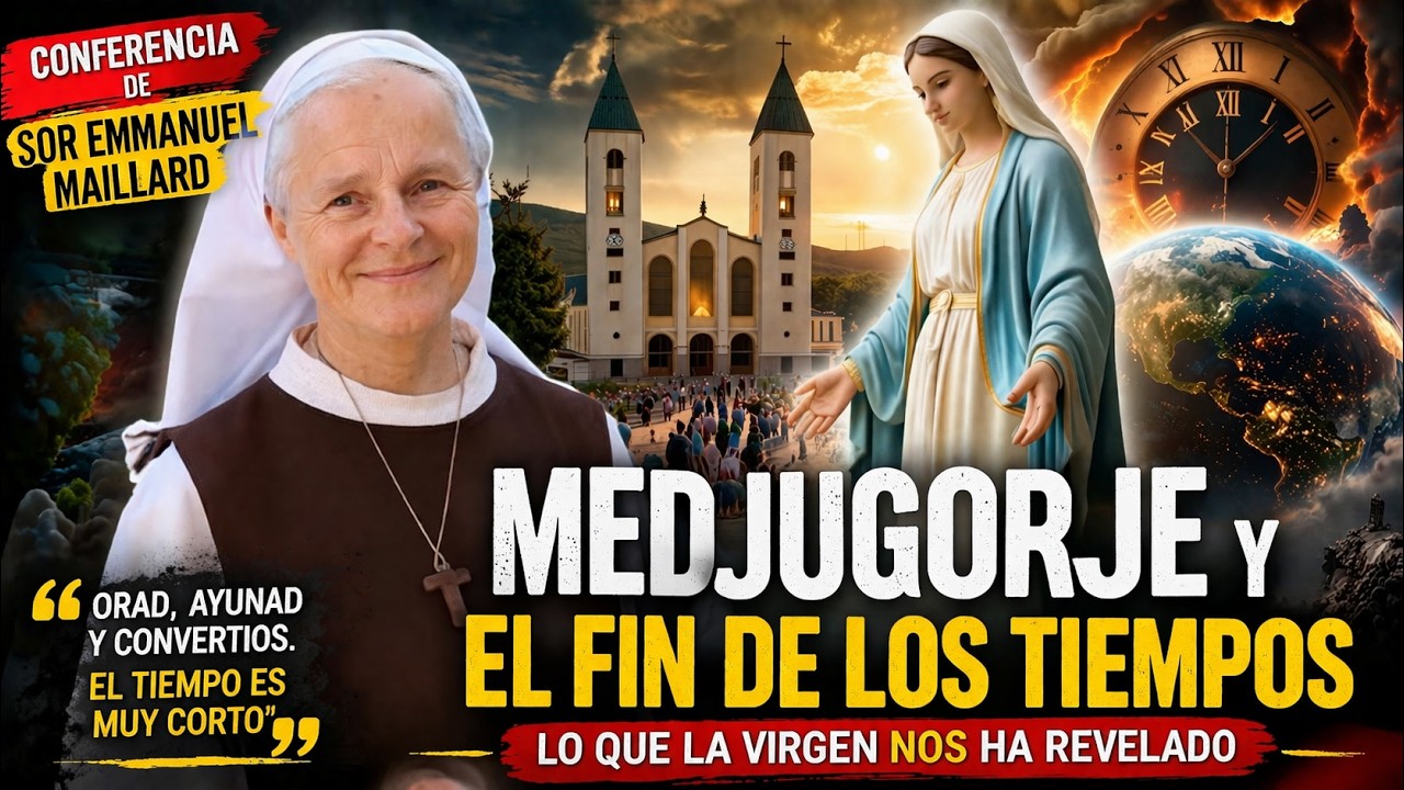🔴MEDJUGORJE y el FIN DE LOS TIEMPOS. Sor Emmanuel Maillard