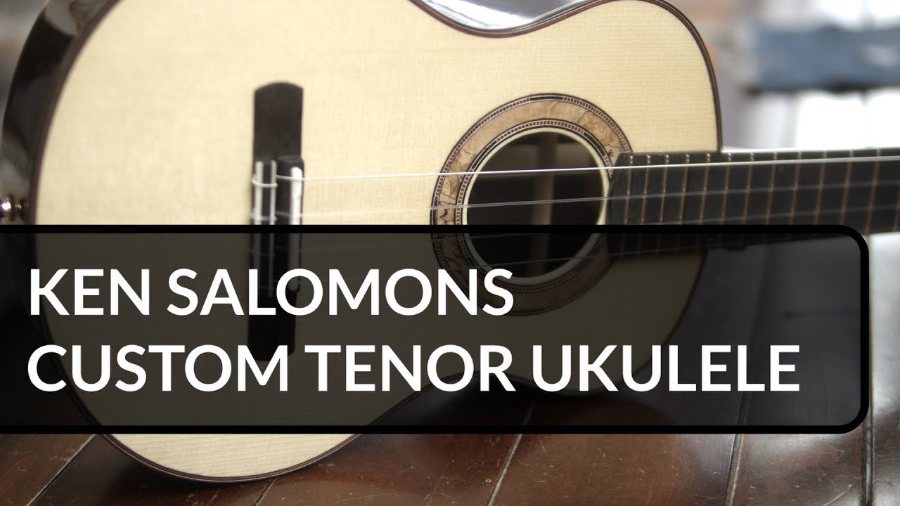 Ken Salomons Custom Tenor Ukulele Review