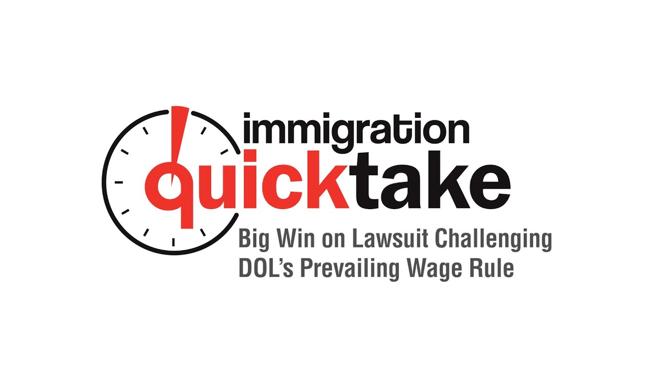 AILA Quicktake #299 &ndash; Big Win on Lawsuit Challenging DOL&rsquo;s Prevailing Wage Rule