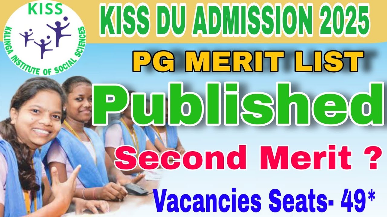 📌 KISS-DU PG Admission 2025 &ndash; Provisional Selection, 2nd Merit List & Vacant Seats