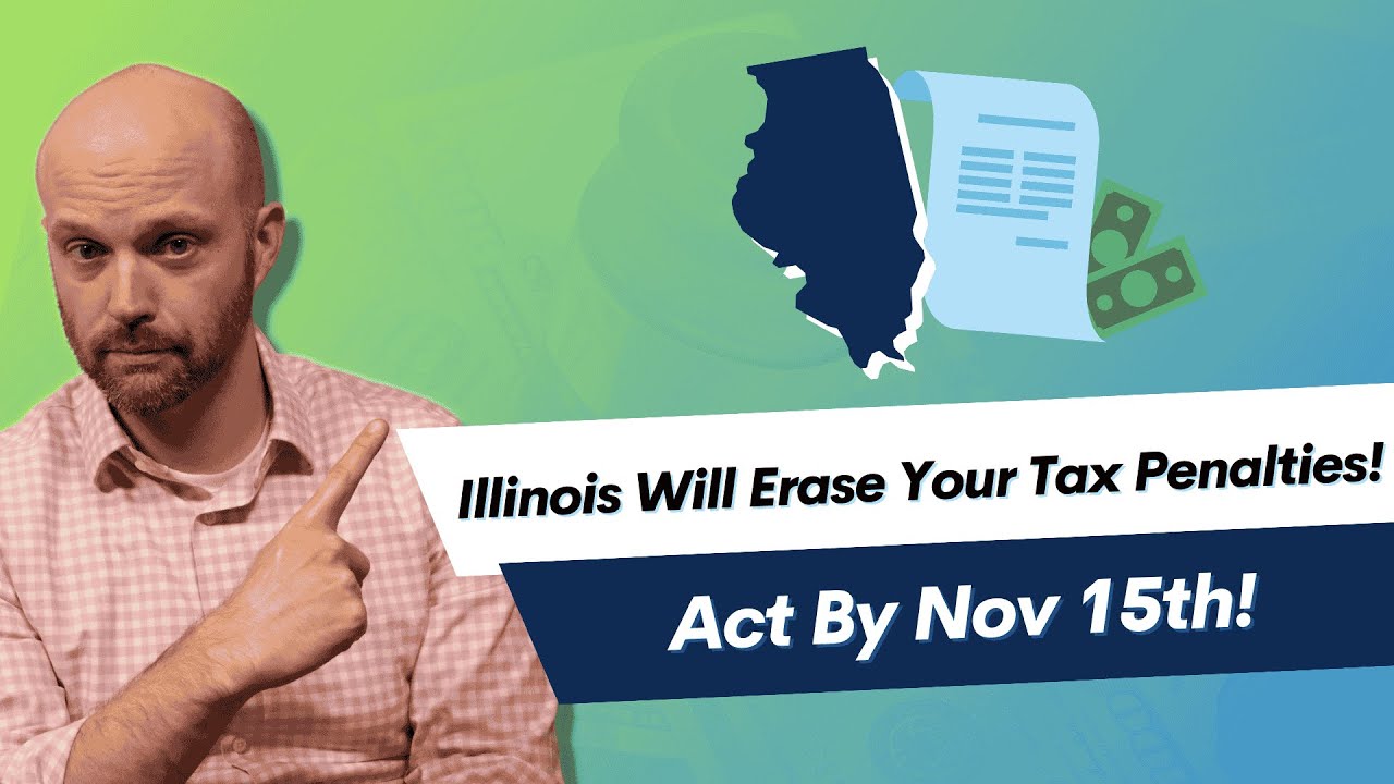 Illinois Will Erase Your Tax Penalties &mdash; But You Have to Act by Nov 15!