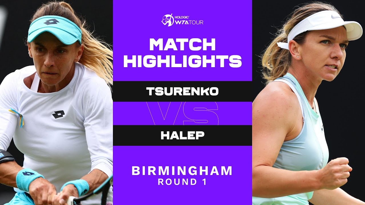 Lesia Tsurenko vs. Simona Halep | 2022 Birmingham Round 1 | WTA Match Highlights
