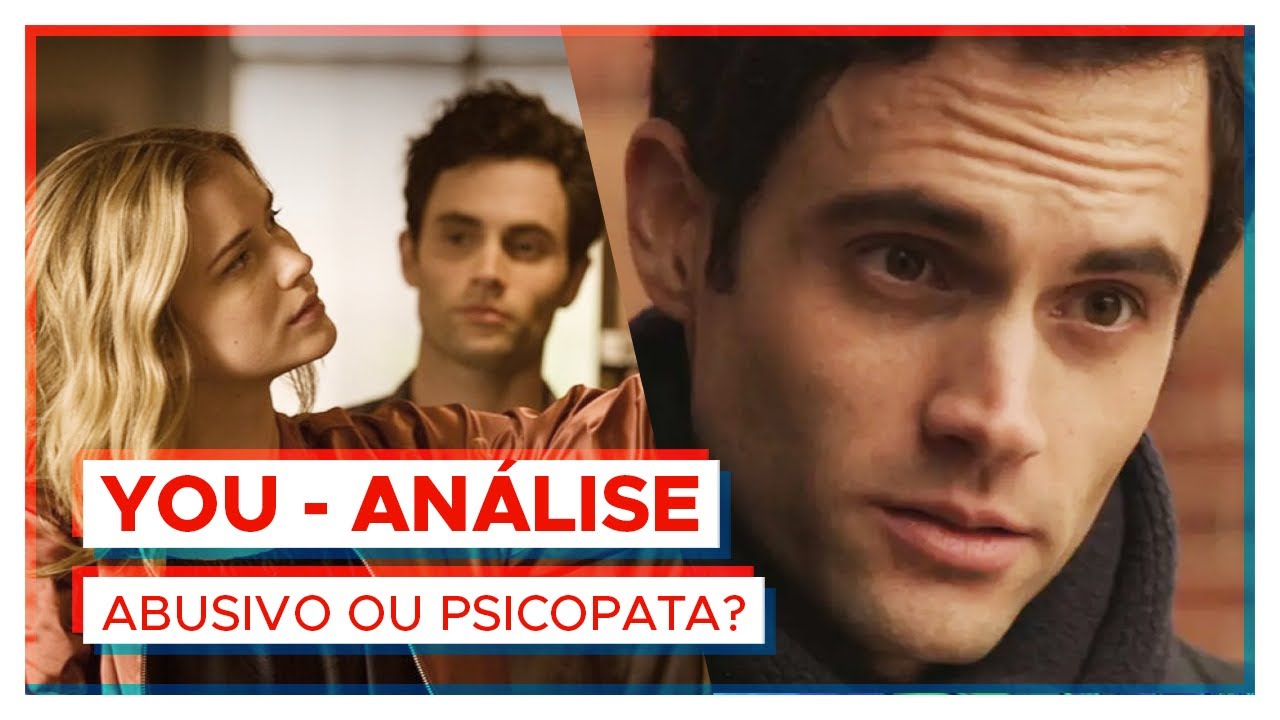 YOU | Abusivo ou psicopata? COM SPOILERS!