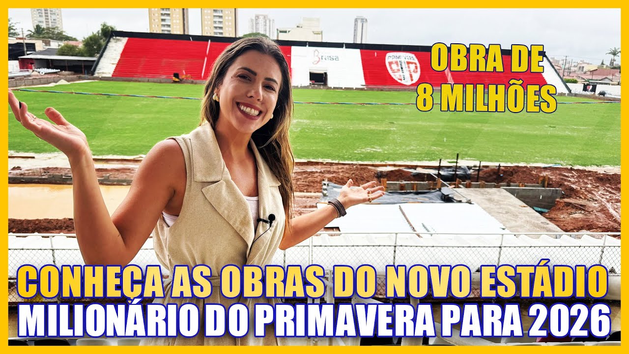 CONHEÇA A OBRA DO NOVO ESTÁDIO DO PRIMAVERA CAÇULA DO PAULISTÃO 2026! OBRA DE 8 MILHÕES