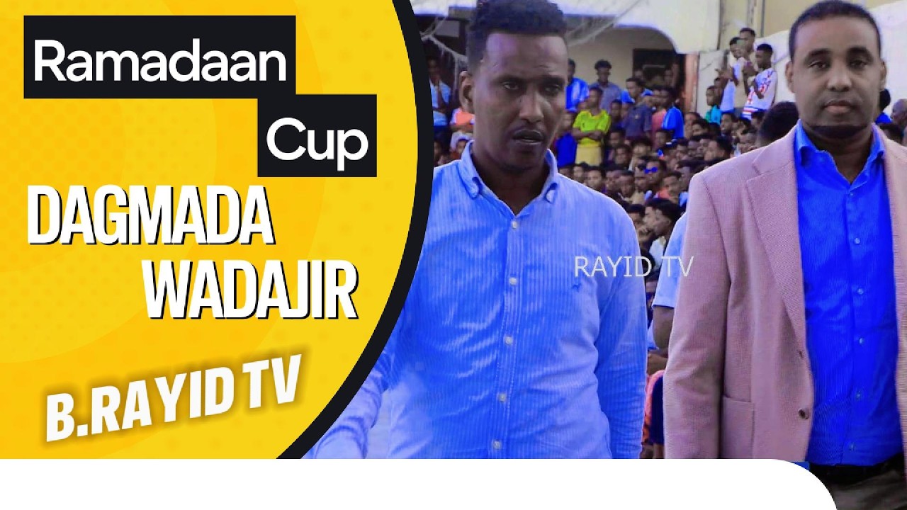 Dagmada Wadajir oo Hormar Balaaran Ka Sameyneyso Is dhaxgalka Bulshada  {Ramadaan Cup}