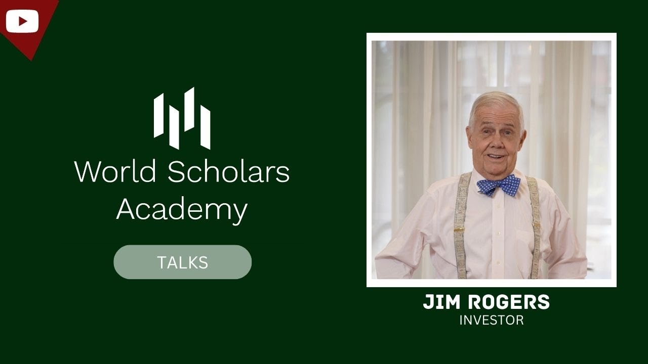 Legendary Investor Jim Rogers | World Scholars Academy Talks