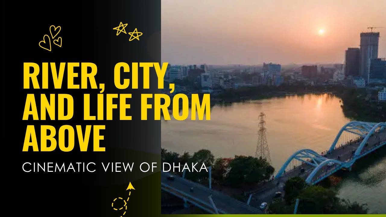 Cinematic View of Dhaka | River, City, and Life from Above | Tofayel Ahmed 519
