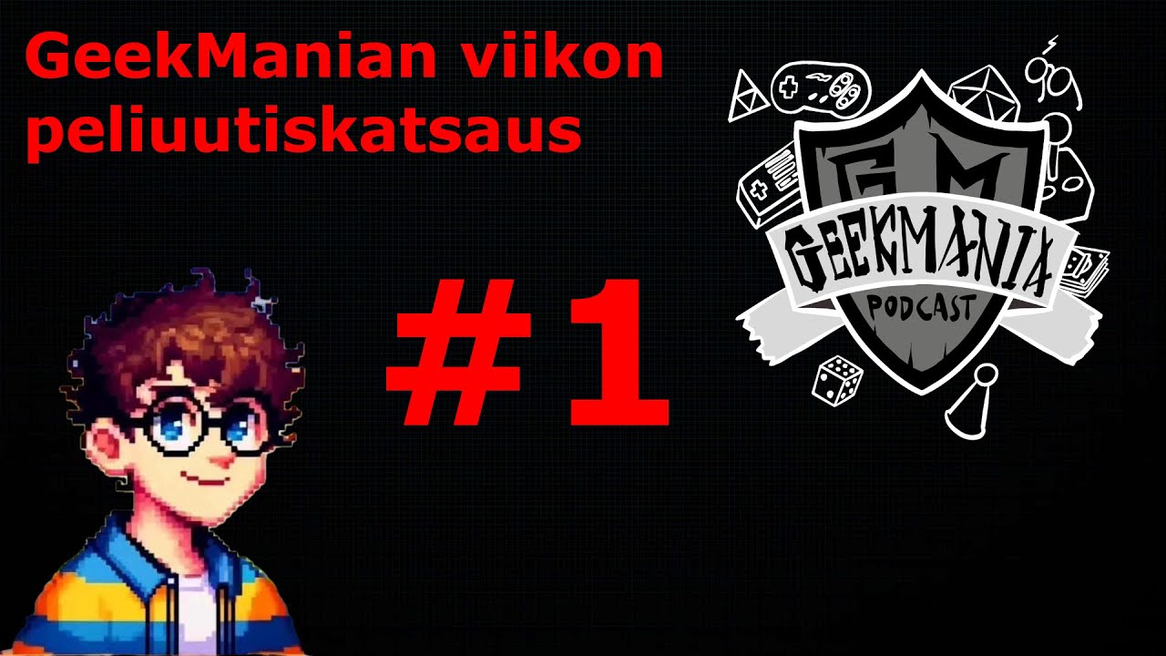 GeekManian viikon peliuutiskatsaus #1 - | GeekMania Podcast |