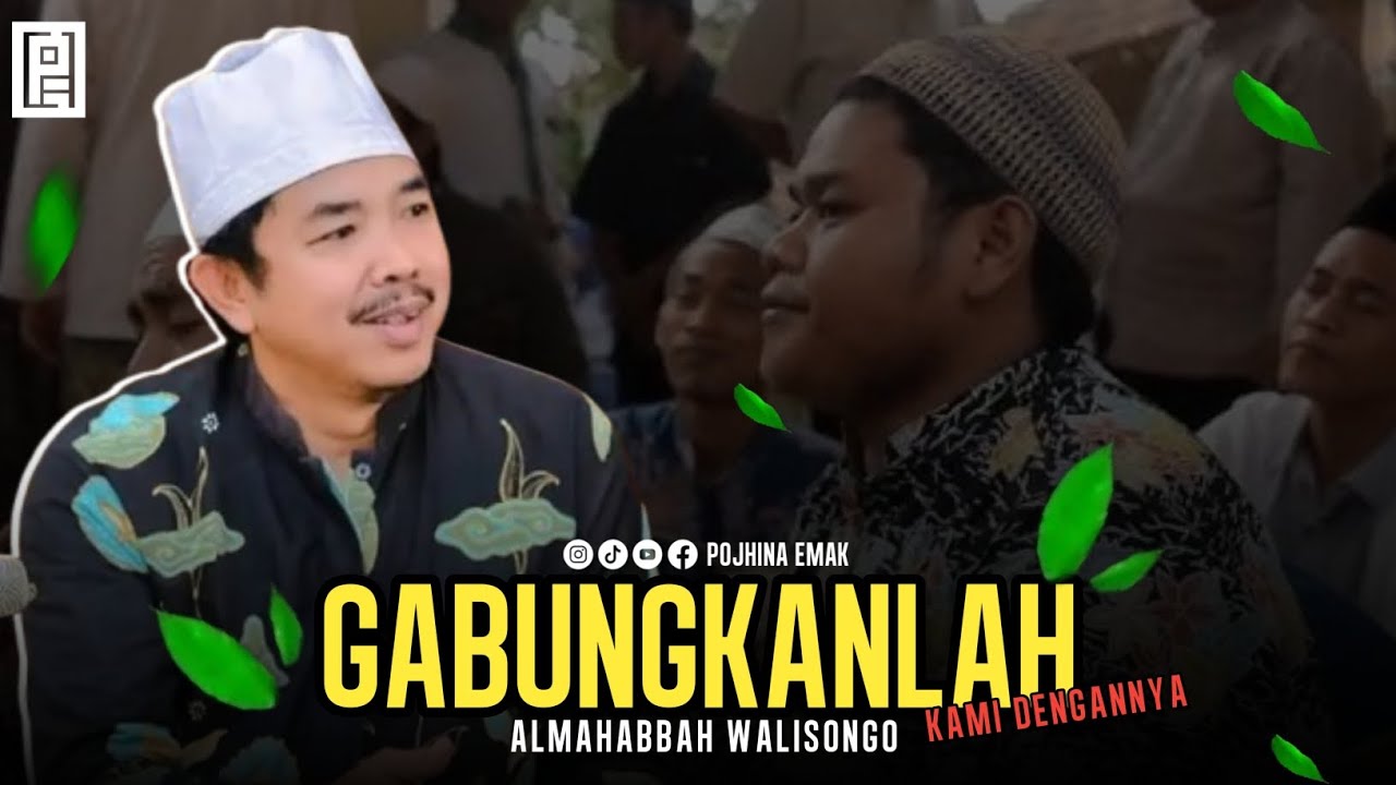 Al Mahabbah Walisongo | Gabungkanlah Kami dengannya | pojhina emak