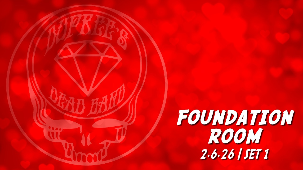 Foundation Room (2/6/26) Set 1 | Dupree's Dead Band