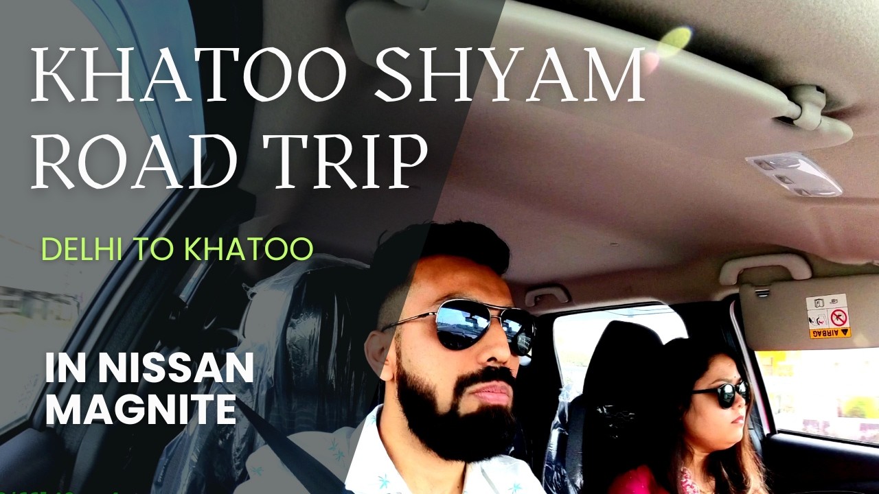 Khatoo Shyam Road Trip | Delhi to Khatoo shyam | Toll Charges | Nissan Magnite driving experience