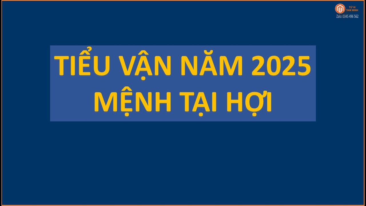 147- TIỂU VẬN NĂM 2025 - MỆNH TẠI HỢI| TỬ VI TAM MINH
