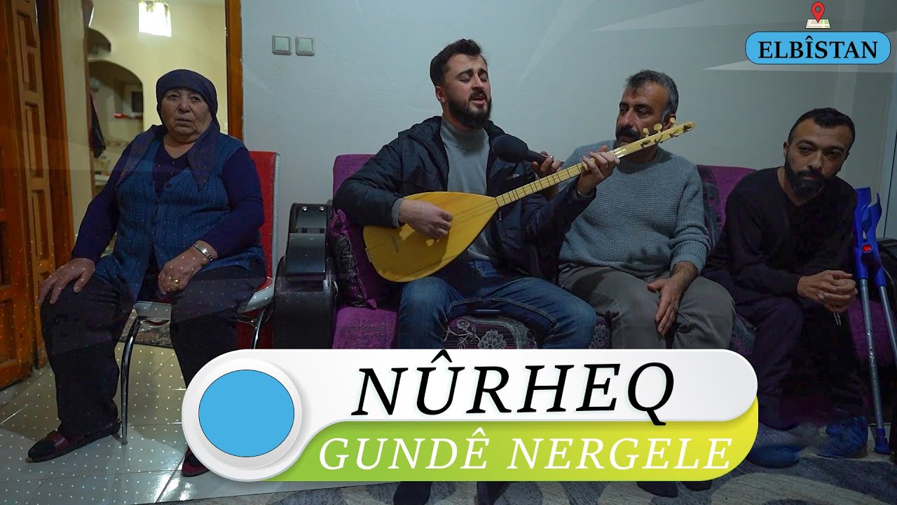 NURHEQ - GUNDÊ NERGELE / ELBÎSTAN