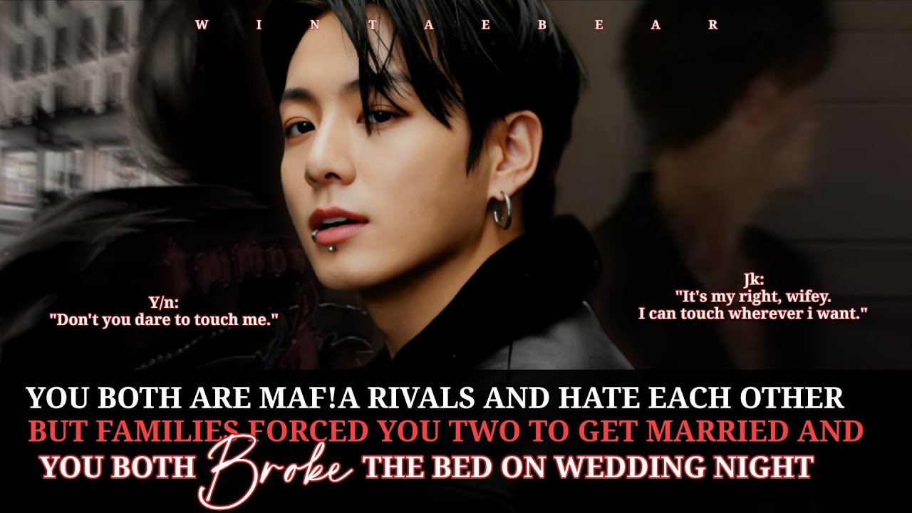 You Both Are Maf!a Rival And Hate Each Other But Families Forced You Two Get Married And You Both-
