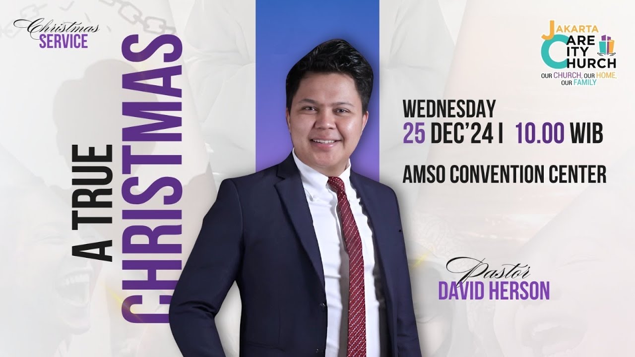 A TRUE CHRISTMAS | Ibadah NATAL | Care City Church 25 DES 2024 - Ps. DAVID HERSON