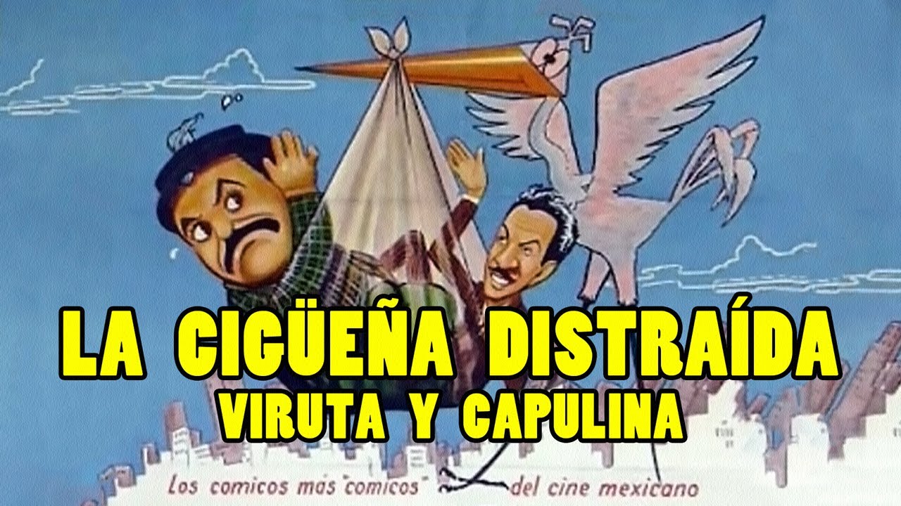 Viruta y Capulina: La Cigüeña Distraída - Película Completa