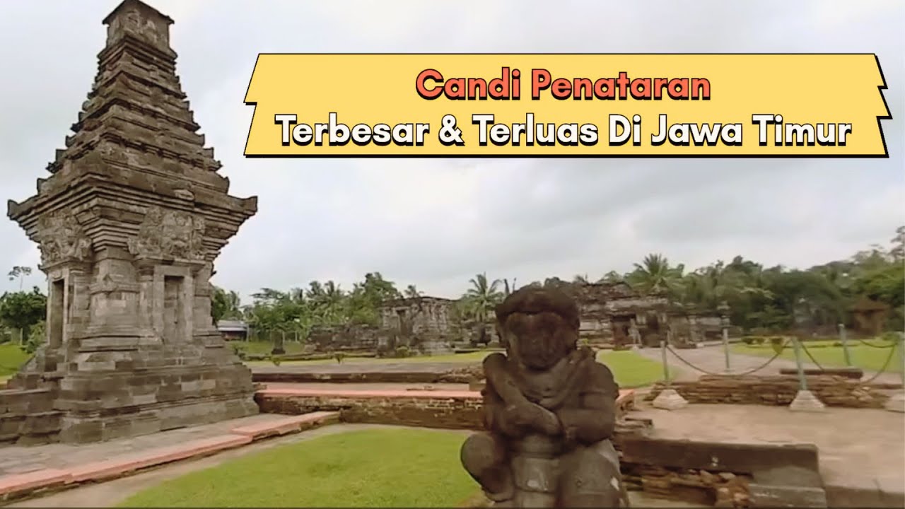Candi Penataran, terbesar dan terluas di Jawa Timur 