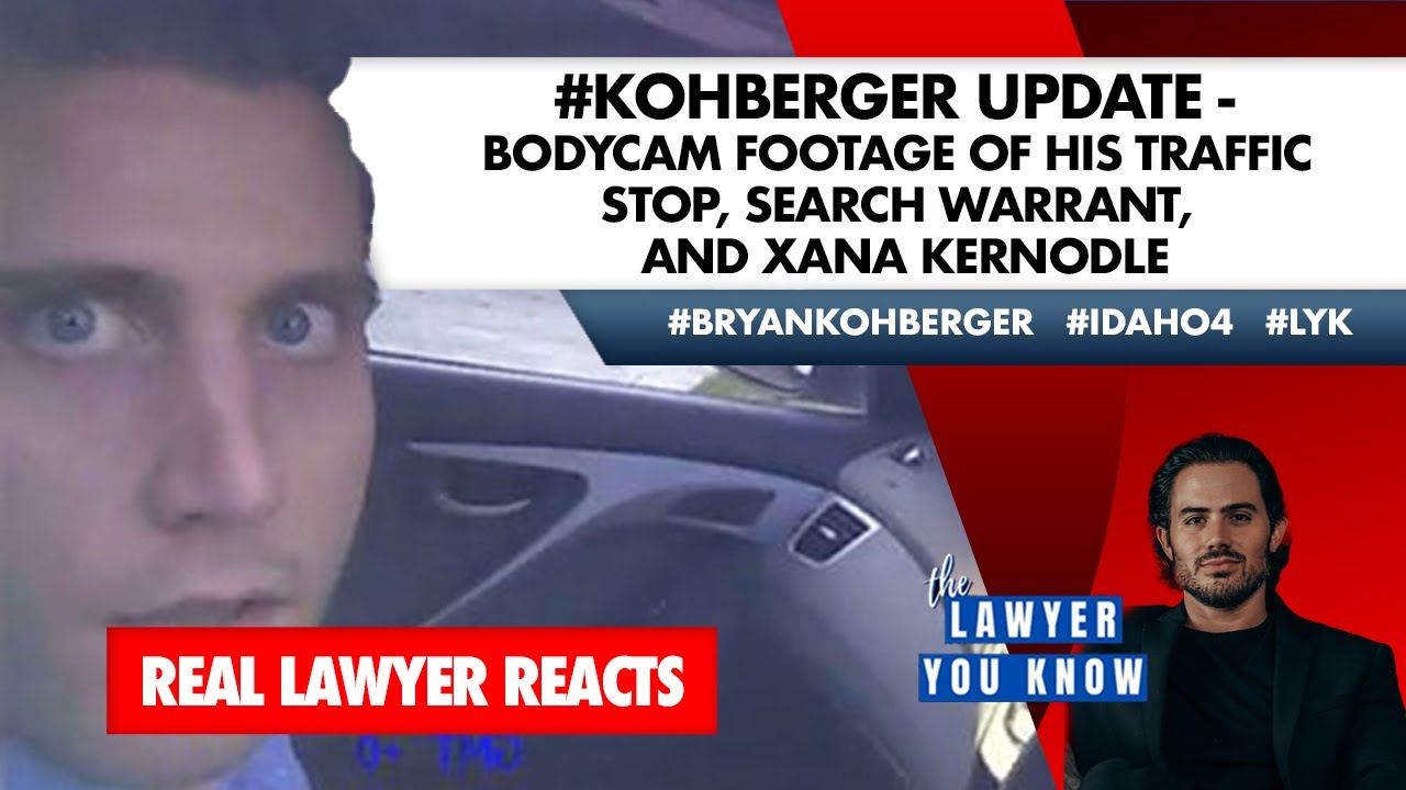Lawyer Reacts: Kohberger Update - Bodycam Footage of Traffic Stop, Search Warrant, and Xana Kernodle