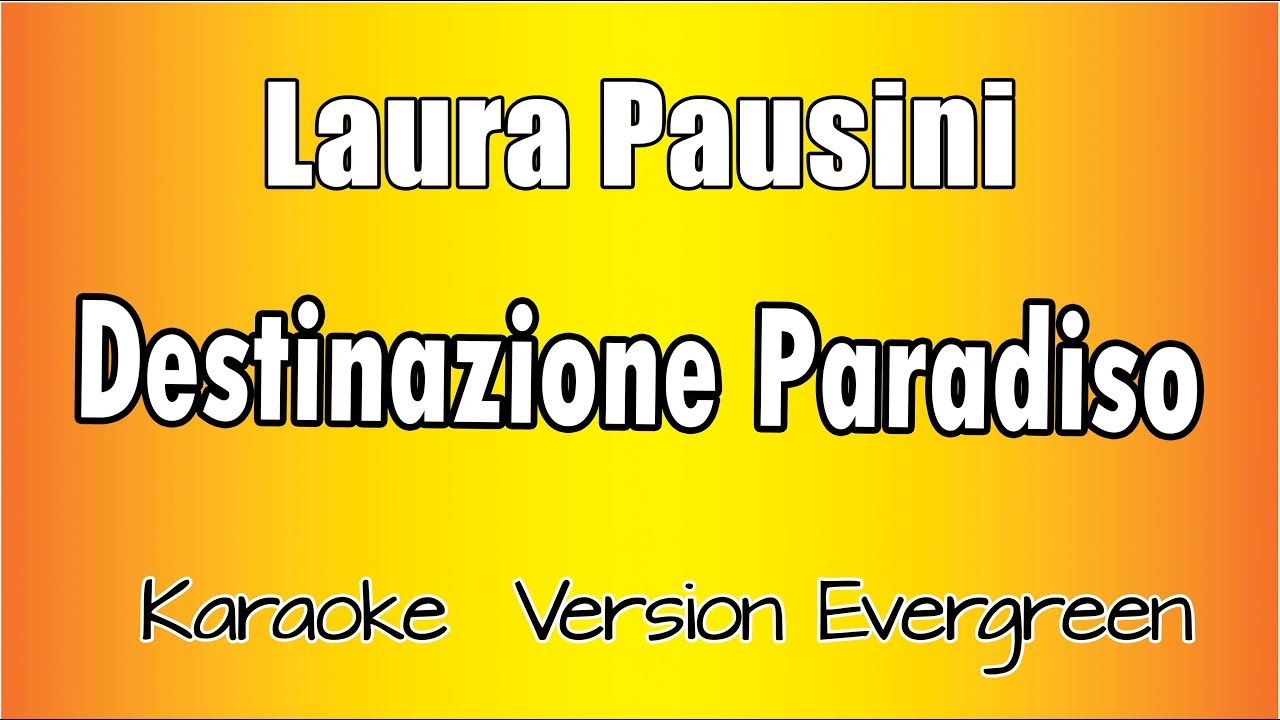 Laura Pausini -  Destinazione Paradiso (versione Karaoke Academy Italia)