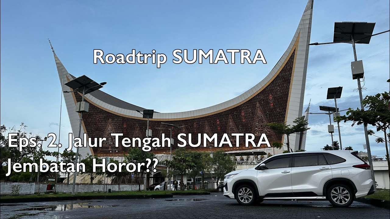ROADTRIP SUMATRA – Eps. 2: Jalur Tengah Sumatra (via PALI)| Jembatan Horor?