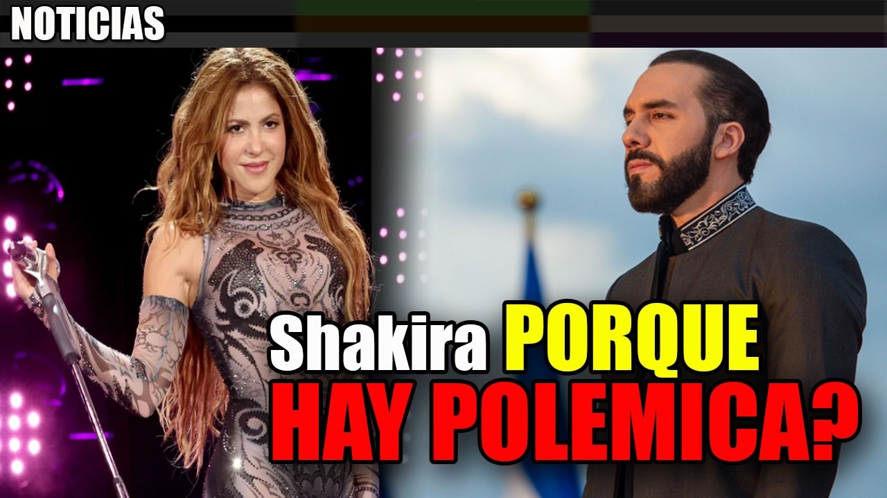 PORQUE HAY POLEMICA? sobre Shakira en El Salvador