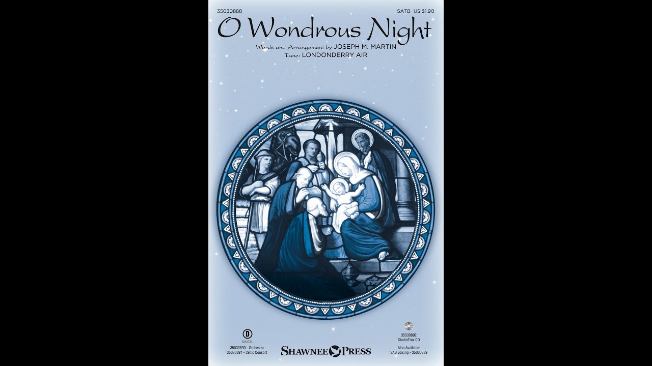 O WONDROUS NIGHT (SATB Choir) - Joseph M. Martin