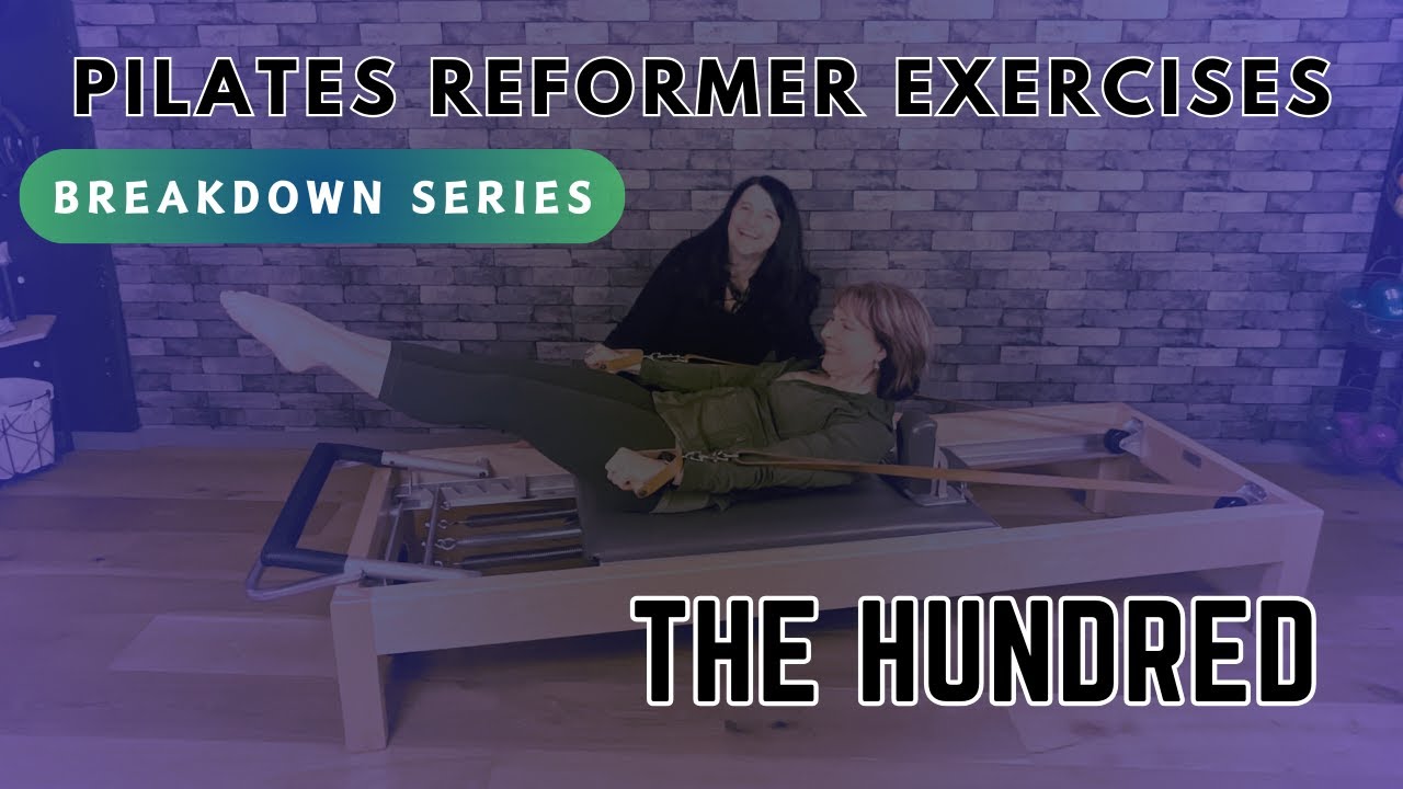 Pilates Reformer Breakdown Series : The Hundred