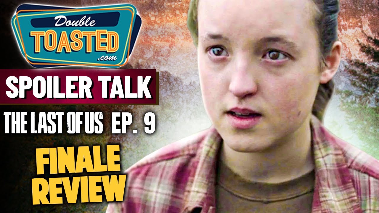 THE LAST OF US EPISODE 9 REVIEW | Double Toasted