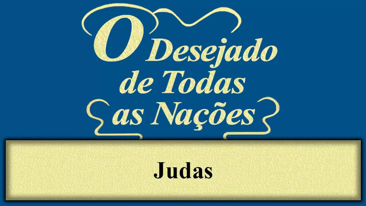 O Desejado de Todas as Nações - Capítulo 76 - Judas