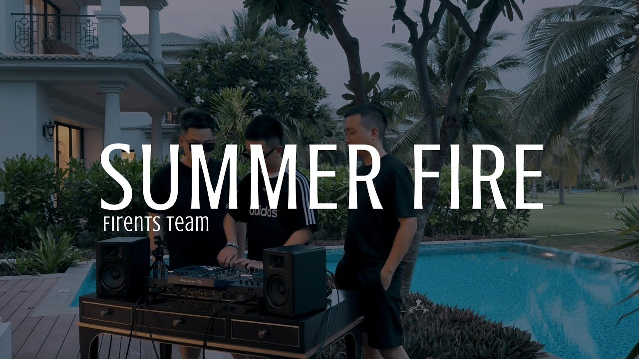 SUMMER FIRE (Lonxon House#3) | Ben Heineken x K-Key x NH5 On The Mix | Firents Team