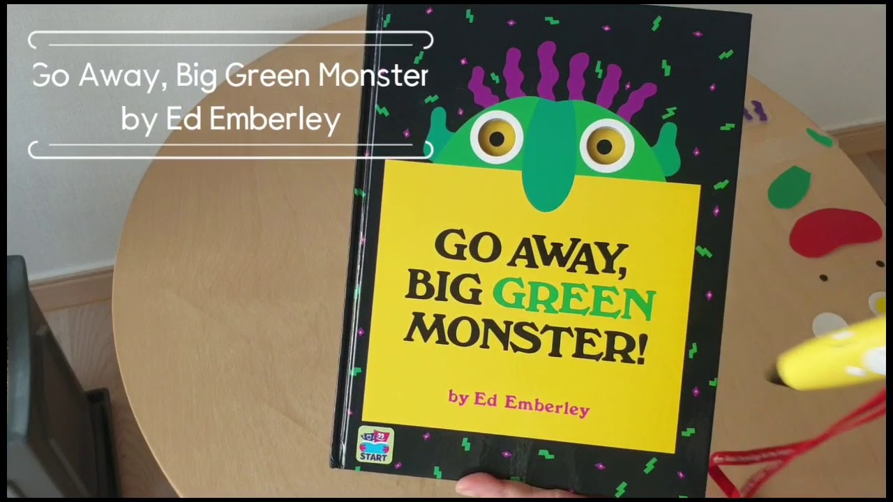 GO AWAY BIG GREEN MONSTER!