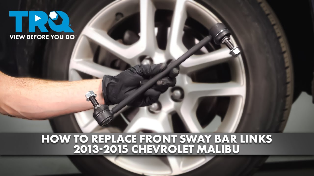 How to Replace Front Sway Bar Links 2013-2015 Chevrolet Malibu