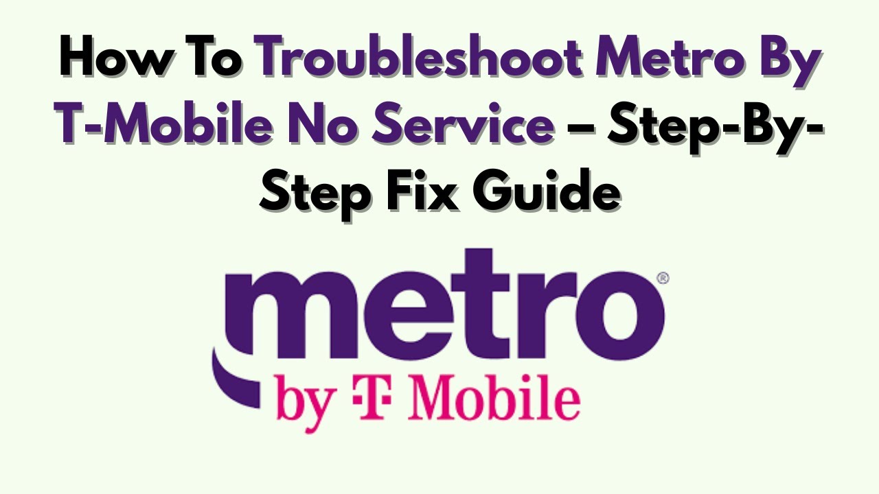 Как устранить неполадки в сети Metro By T-Mobile: нет связи &mdash; пошаговое руководство