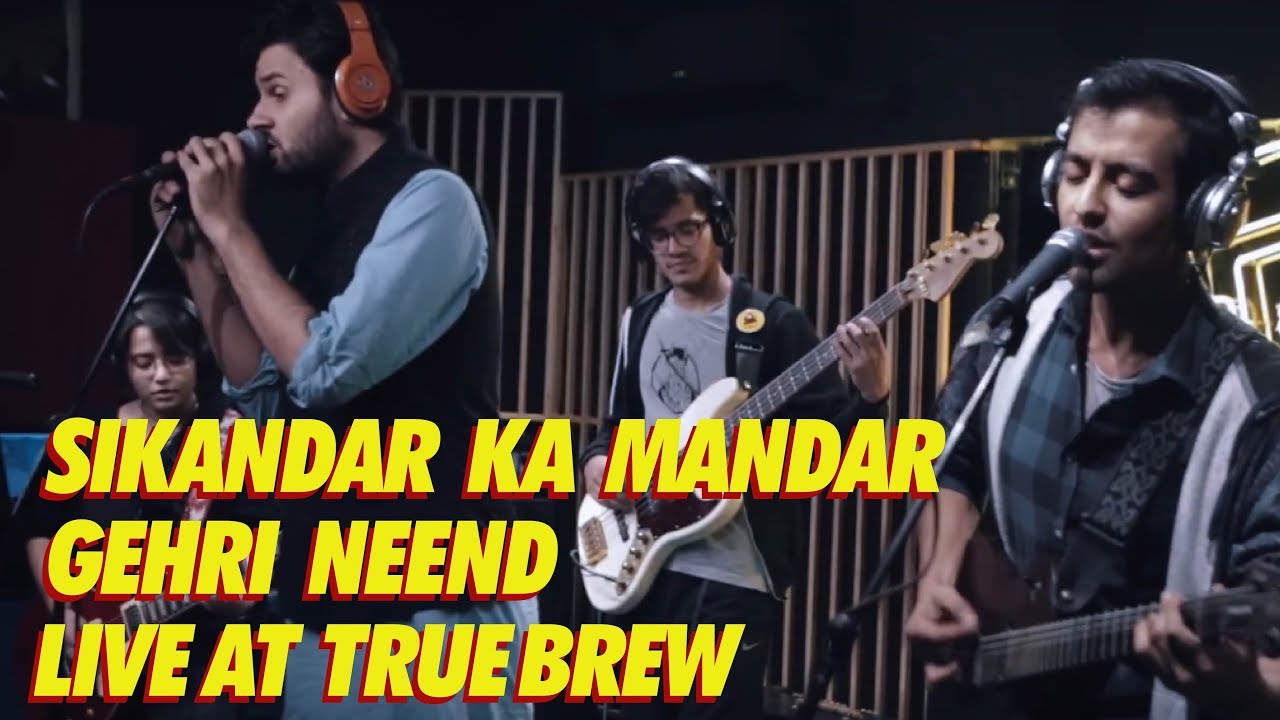 Live at True Brew // 15 // Sikandar Ka Mandar - Gehri Neend