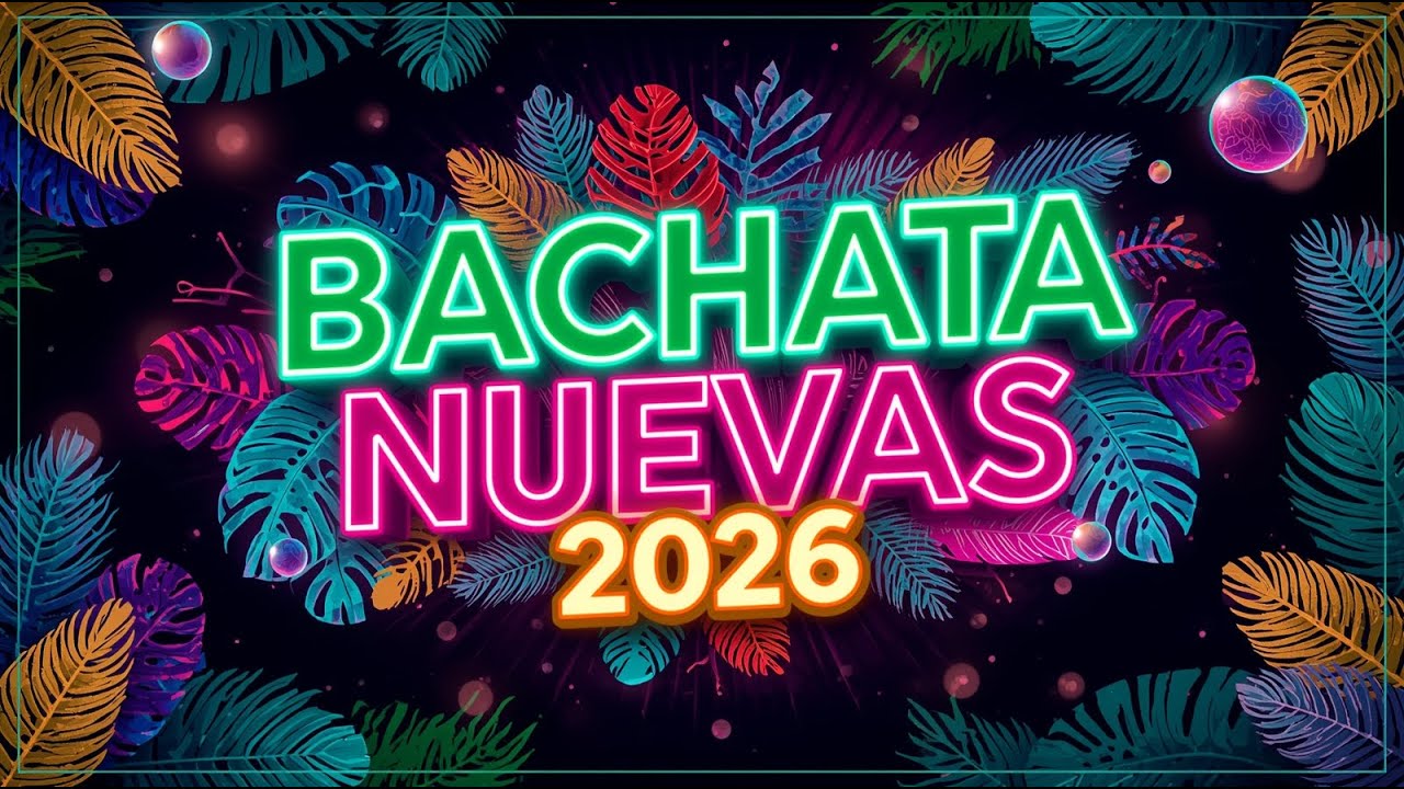 Bachata Nueva 2026 🎧 Mix Latino Sin Interrupciones