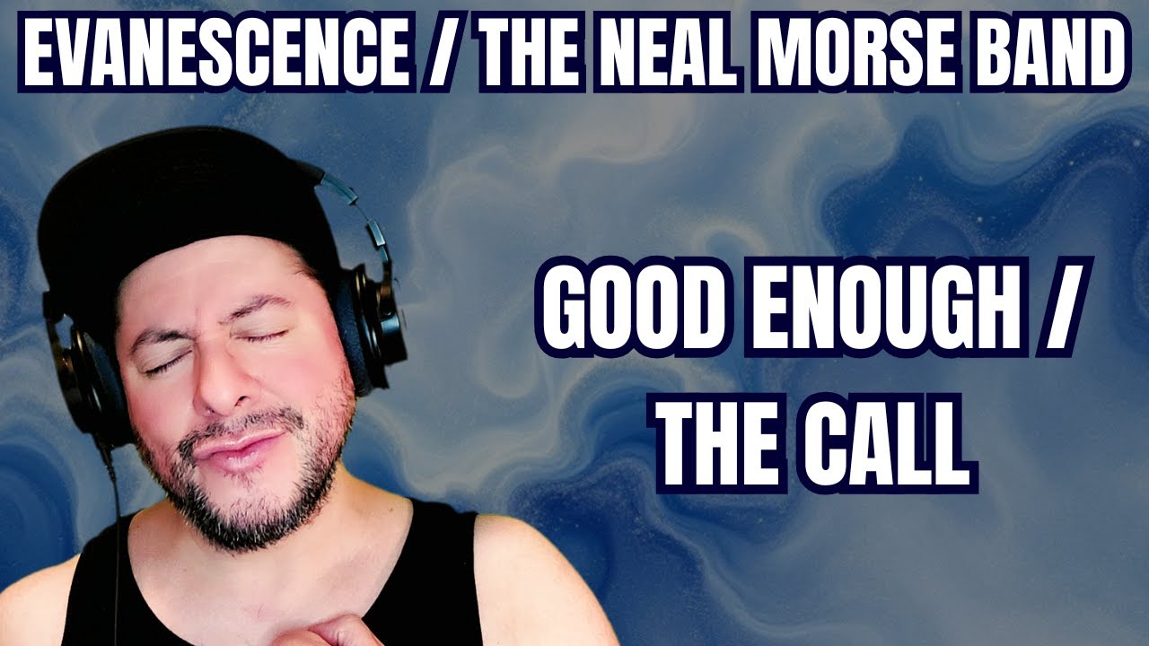 FIRST TIME HEARING Evanescence & The Neal Morse Band- 