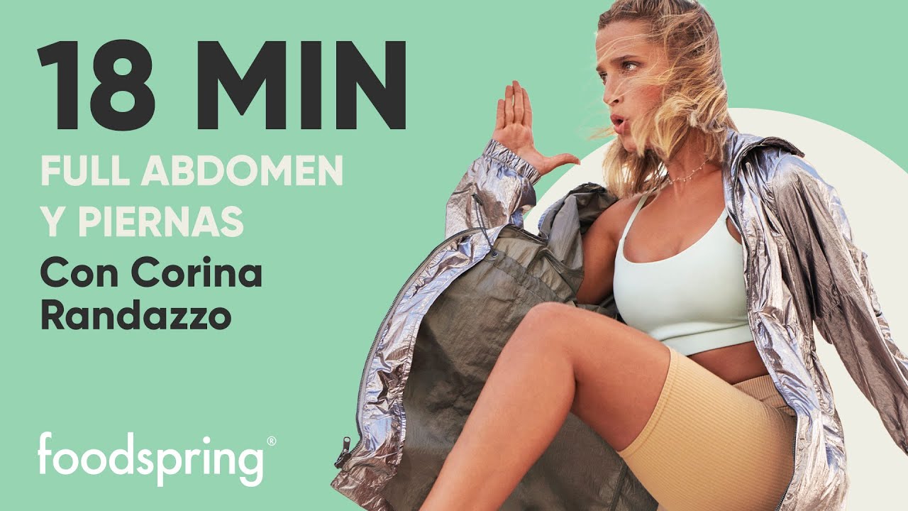 18 MINS CON CORINA RANDAZZO | FULL ABDOMEN Y PIERNAS | foodspring®