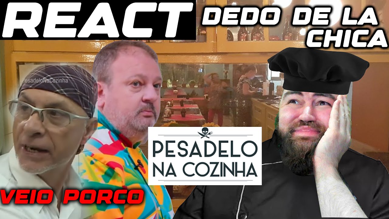 REACT PESADELO NA COZINHA DEDO DE LA CHICA