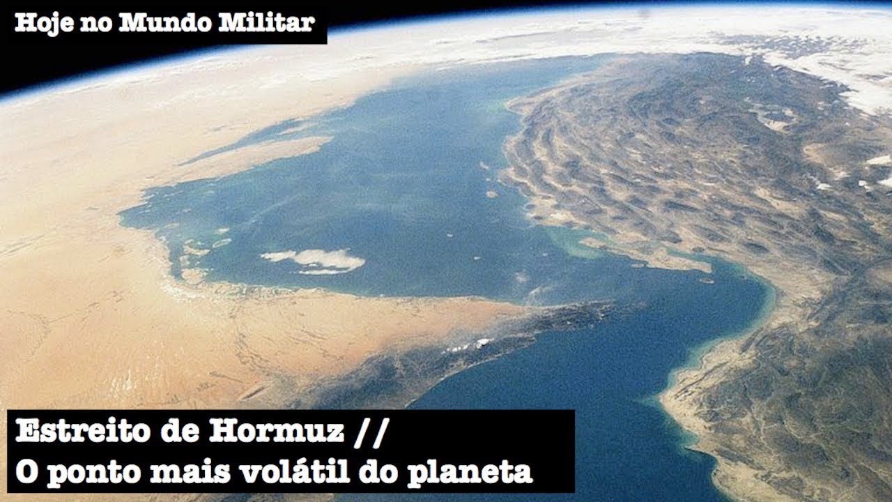 Estreito de Hormuz, o ponto mais volátil do planeta