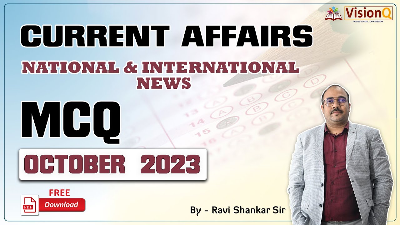October 2023 Current Affairs MCQ By Ravi Sir | For Upcoming Exams | VisionQ