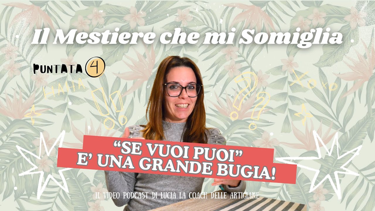 Se vuoi puoi è un grande inganno - IL MESTIERE CHE MI SOMIGLIA