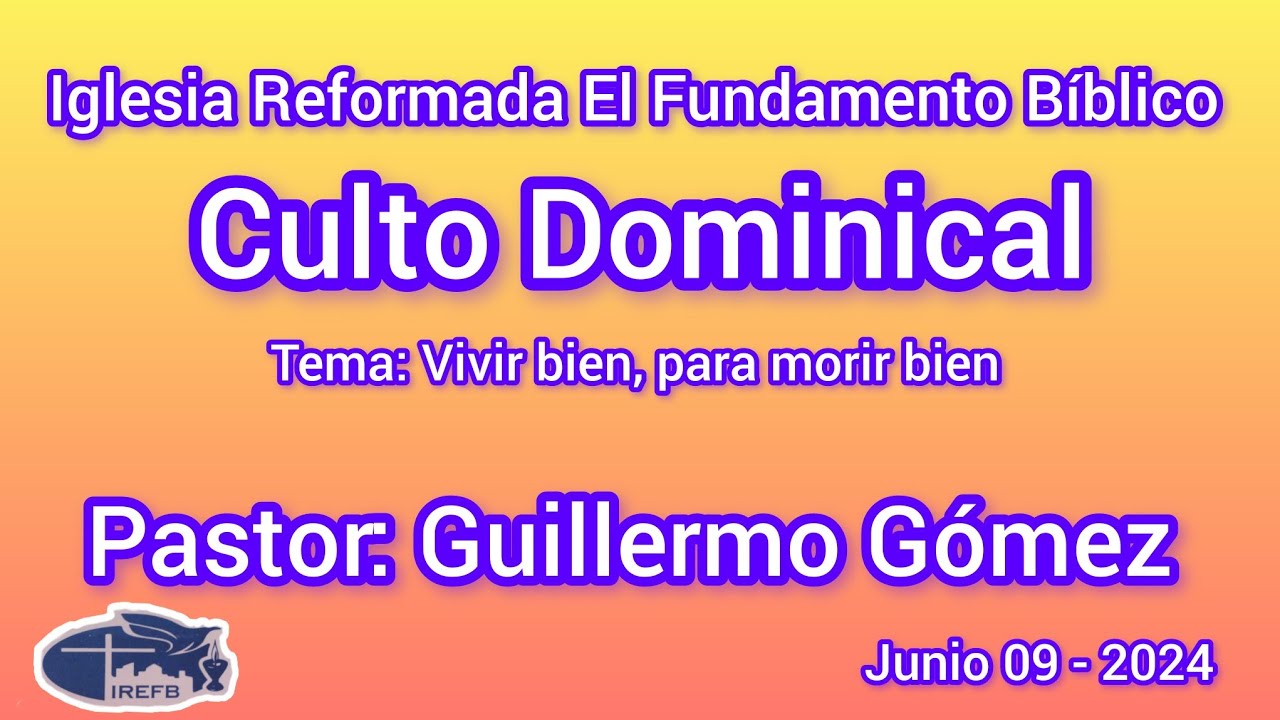 Culto Dominical: Vivir bien, para morir bien.