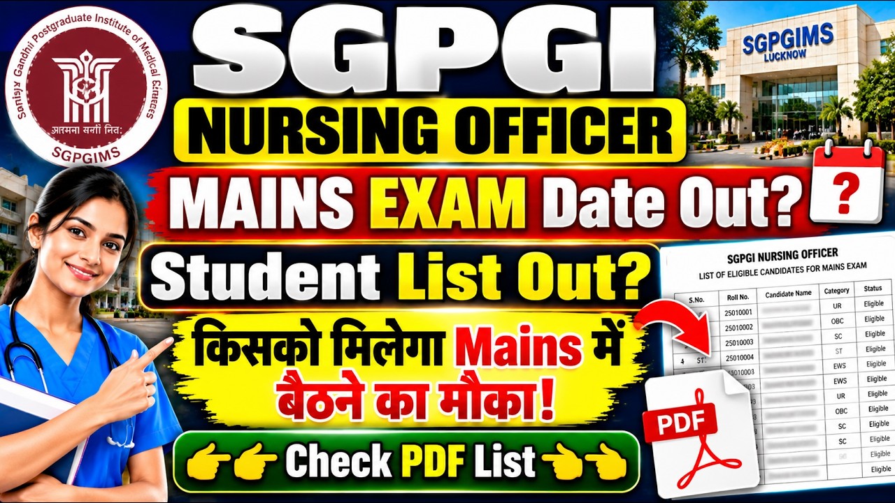 SGPGI Nursing Officer 2025-26 🔥 Mains Exam Date & Student List Update? | Check PDF List 