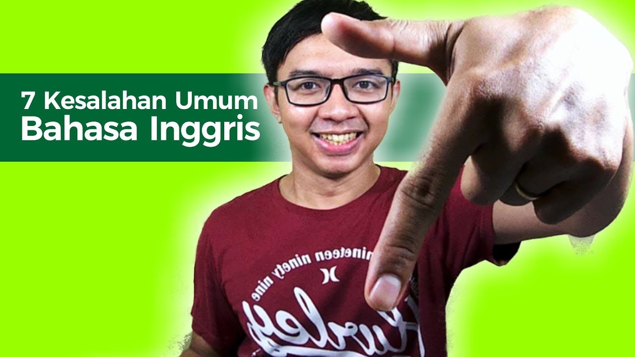 7 Kesalahan Umum Dalam Bahasa Inggris