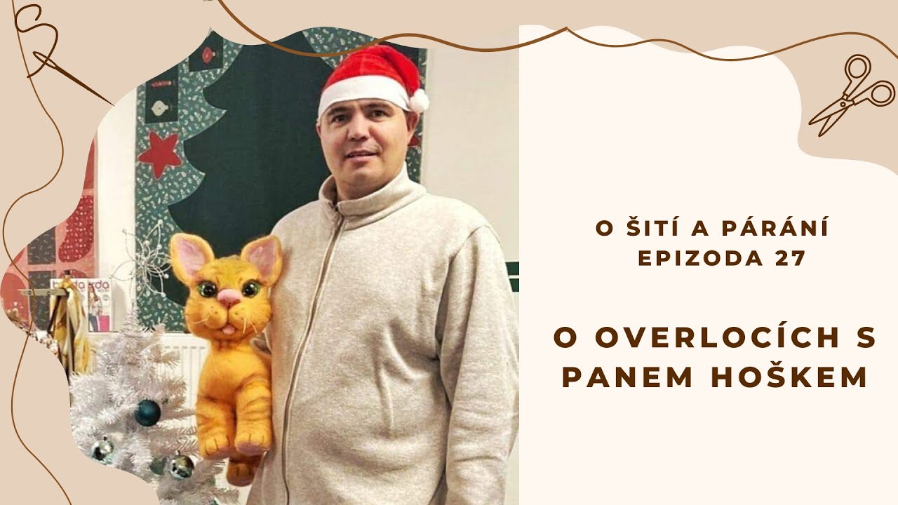 Epizoda 27 - O overlocích s panem Hoškem