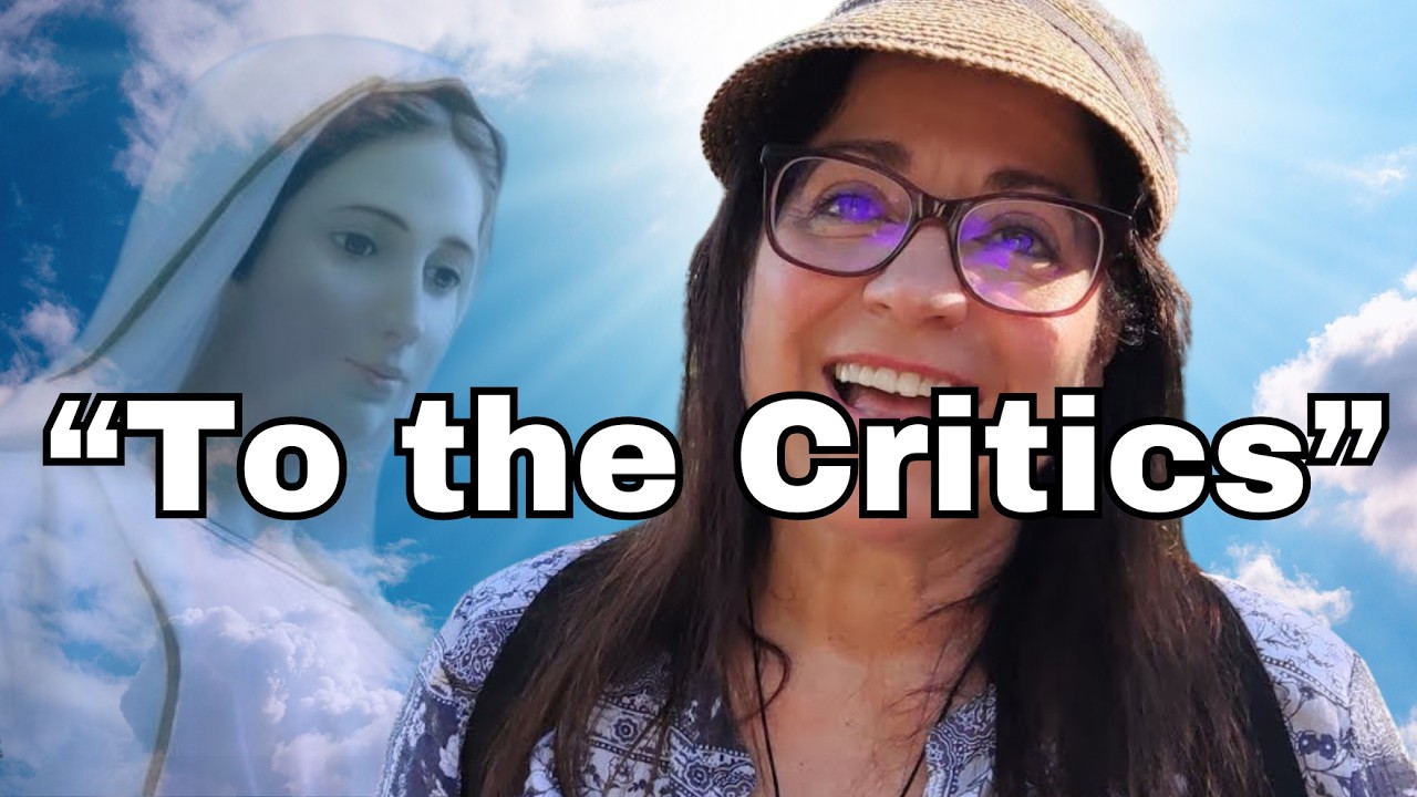 A MUST SEE: A Powerful Message to the Critics of Medjugorje